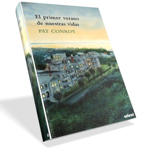 El primer verano de nuestras vidas - Pat Conroy El primer verano de nuestras vidas - Pat Conroy