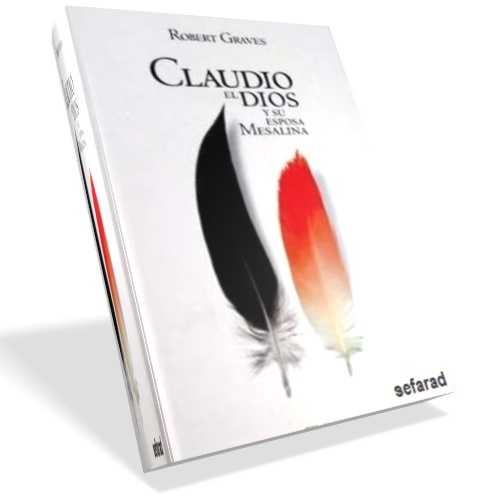 Claudio el Dios y su esposa Mesalina - Robert Graves Claudio el Dios y su esposa Mesalina - Robert Graves